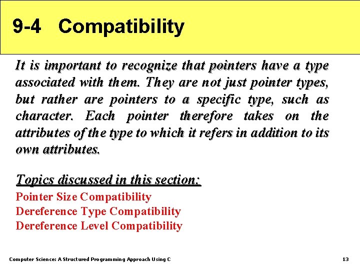 9 -4 Compatibility It is important to recognize that pointers have a type associated 9 -4 Compatibility It is important to recognize that pointers have a type associated