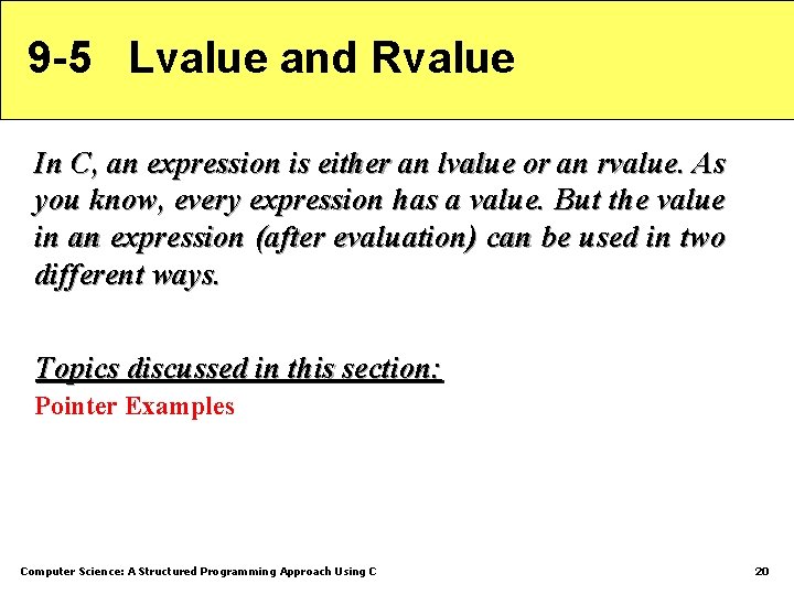 9 -5 Lvalue and Rvalue In C, an expression is either an lvalue or 9 -5 Lvalue and Rvalue In C, an expression is either an lvalue or
