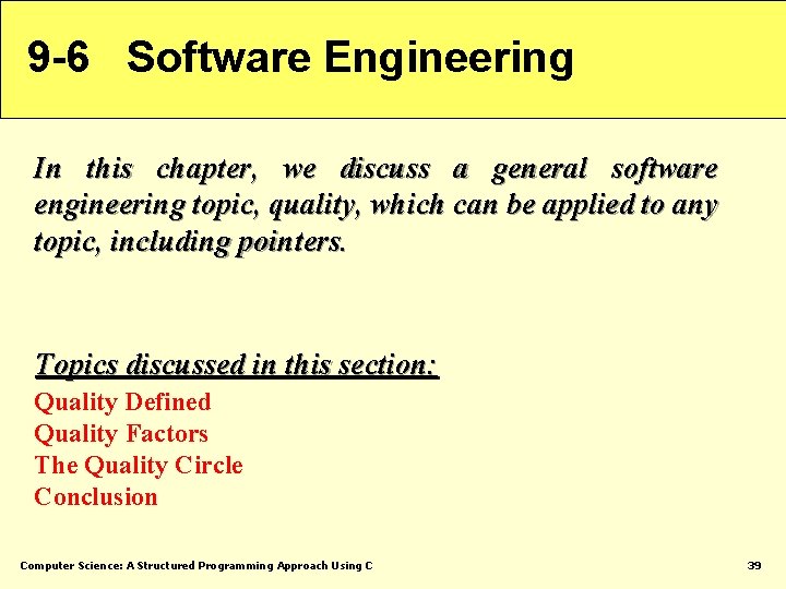 9 -6 Software Engineering In this chapter, we discuss a general software engineering topic, 9 -6 Software Engineering In this chapter, we discuss a general software engineering topic,