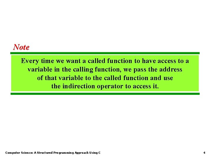 Note Every time we want a called function to have access to a variable Note Every time we want a called function to have access to a variable