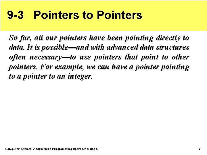 9 -3 Pointers to Pointers So far, all our pointers have been pointing directly 9 -3 Pointers to Pointers So far, all our pointers have been pointing directly