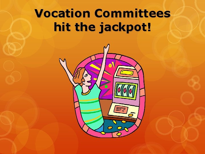 Vocation Committees hit the jackpot! 