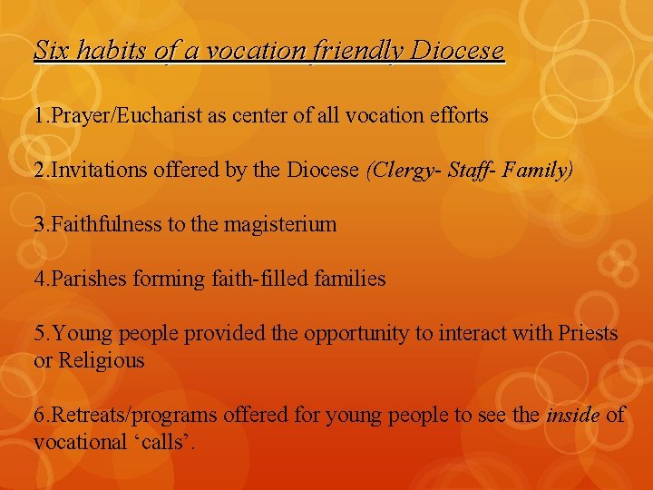 Six habits of a vocation friendly Diocese 1. Prayer/Eucharist as center of all vocation