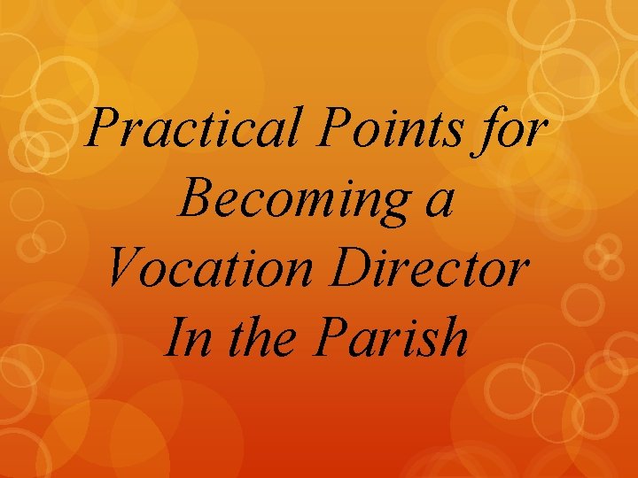 Practical Points for Becoming a Vocation Director In the Parish 