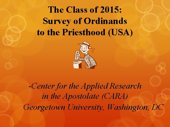 The Class of 2015: Survey of Ordinands to the Priesthood (USA) -Center for the