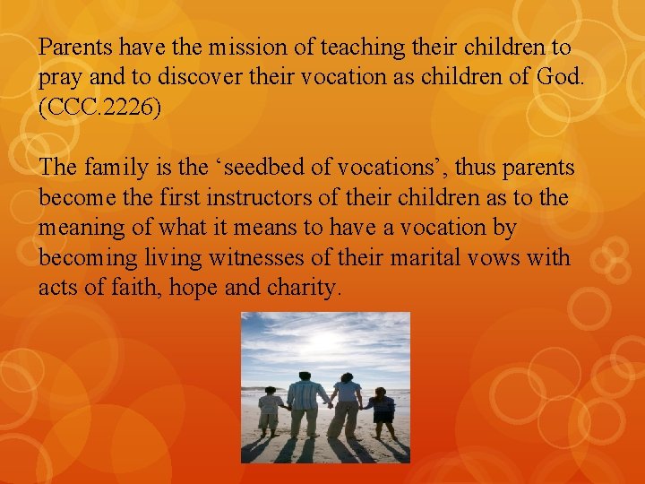 Parents have the mission of teaching their children to pray and to discover their