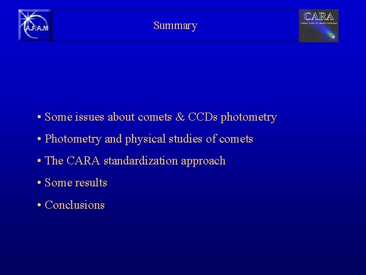 Summary • Some issues about comets & CCDs photometry • Photometry and physical studies