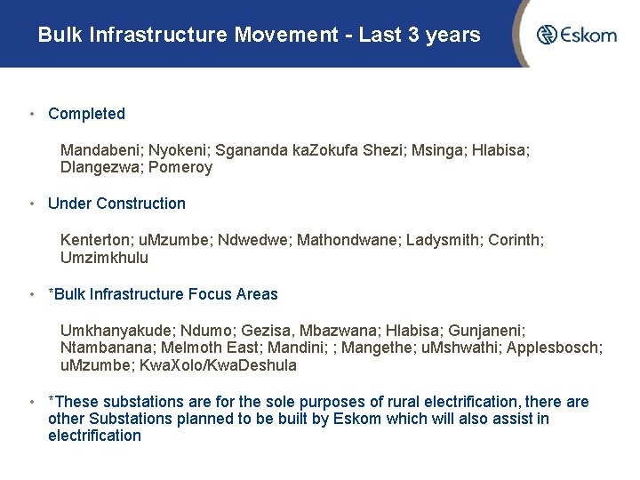 Bulk Infrastructure Movement - Last 3 years • Completed Mandabeni; Nyokeni; Sgananda ka. Zokufa