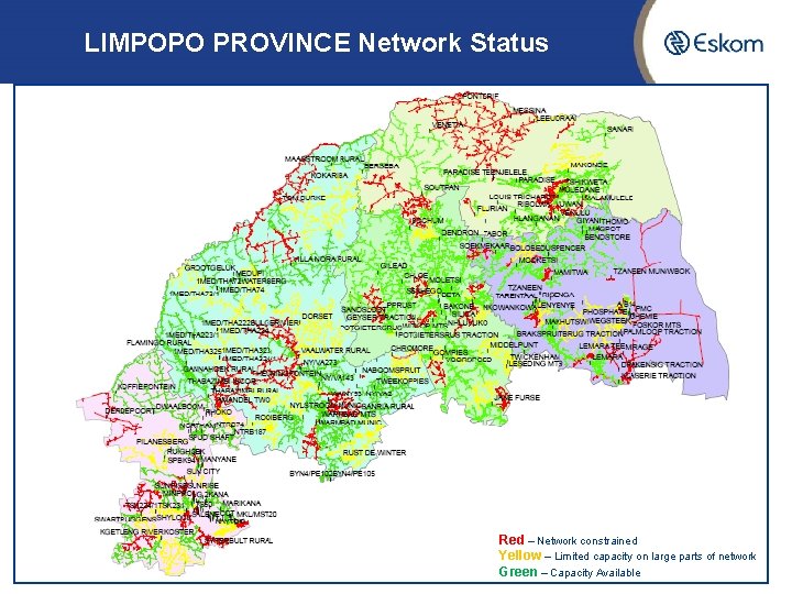 LIMPOPO PROVINCE Network Status Red – Network constrained Yellow – Limited capacity on large