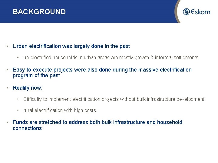 BACKGROUND • Urban electrification was largely done in the past • un-electrified households in