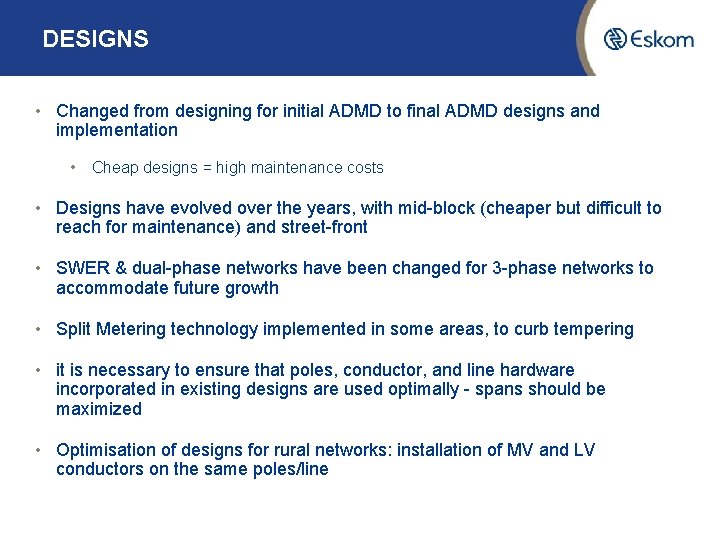 DESIGNS • Changed from designing for initial ADMD to final ADMD designs and implementation