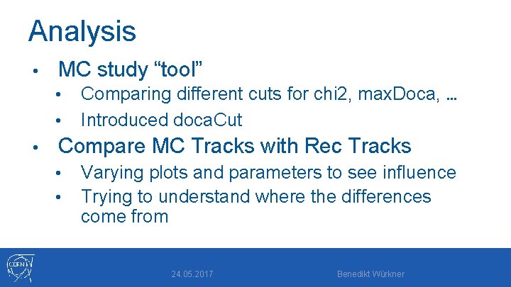 Analysis • MC study “tool” • • • Comparing different cuts for chi 2,