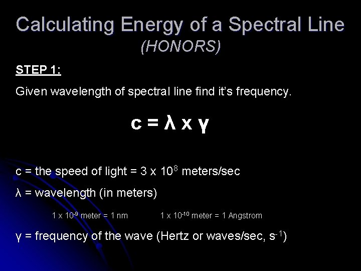 Calculating Energy of a Spectral Line (HONORS) STEP 1: Given wavelength of spectral line