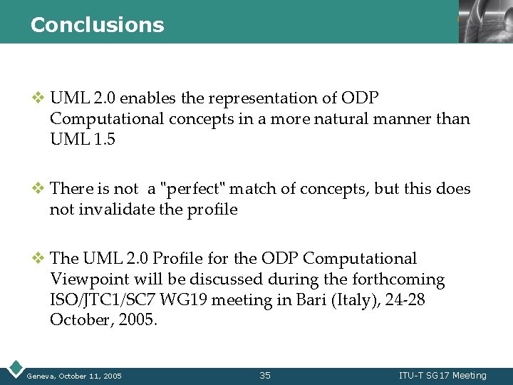 Conclusions LOGO v UML 2. 0 enables the representation of ODP Computational concepts in