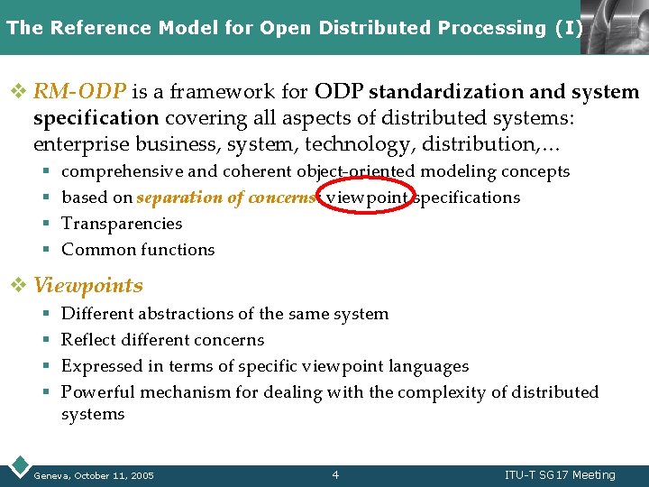 The Reference Model for Open Distributed Processing (I) LOGO v RM-ODP is a framework