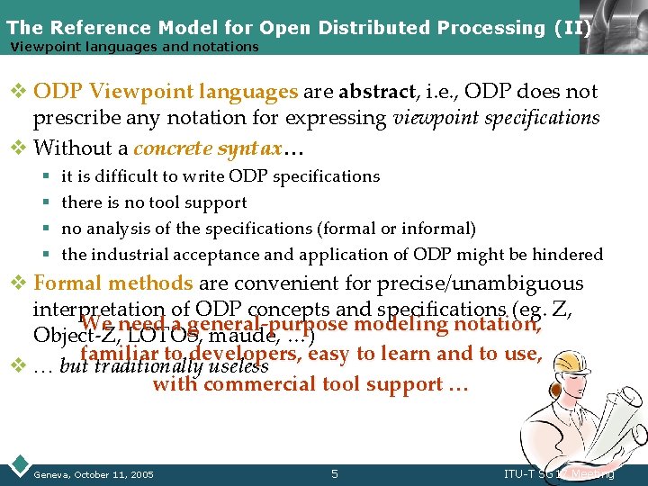 The Reference Model for Open Distributed Processing (II)LOGO Viewpoint languages and notations v ODP