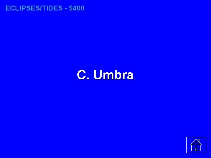 ECLIPSES/TIDES - $400 C. Umbra 