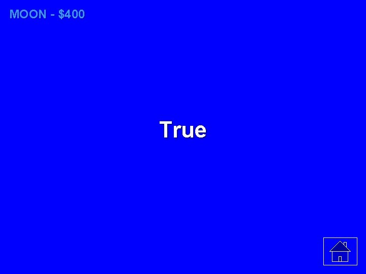 MOON - $400 True 