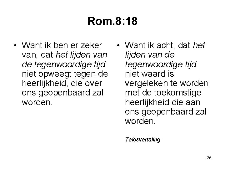 Rom. 8: 18 • Want ik ben er zeker • Want ik acht, dat