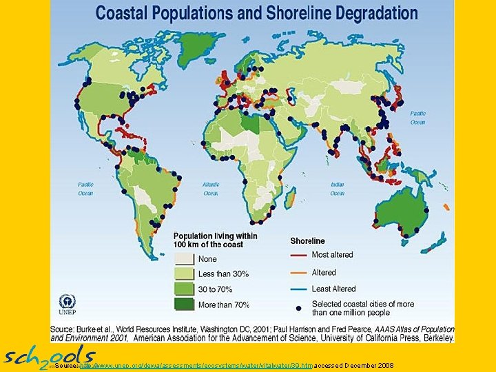 Source: http: //www. unep. org/dewa/assessments/ecosystems/water/vitalwater/39. htm accessed December 2008 