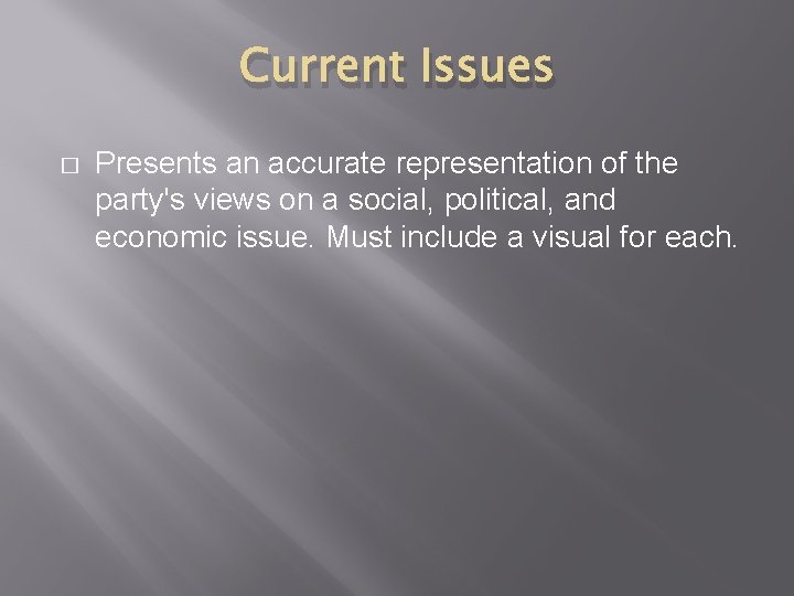 Current Issues � Presents an accurate representation of the party's views on a social,