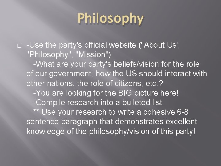 Philosophy � -Use the party's official website ("About Us', "Philosophy", "Mission") -What are your