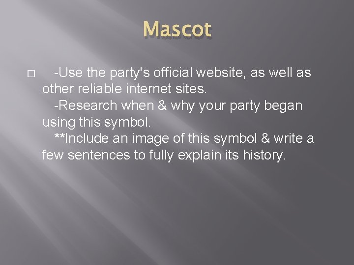 Mascot � -Use the party's official website, as well as other reliable internet sites.