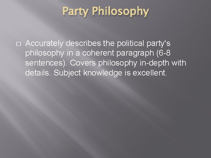 Party Philosophy � Accurately describes the political party's philosophy in a coherent paragraph (6