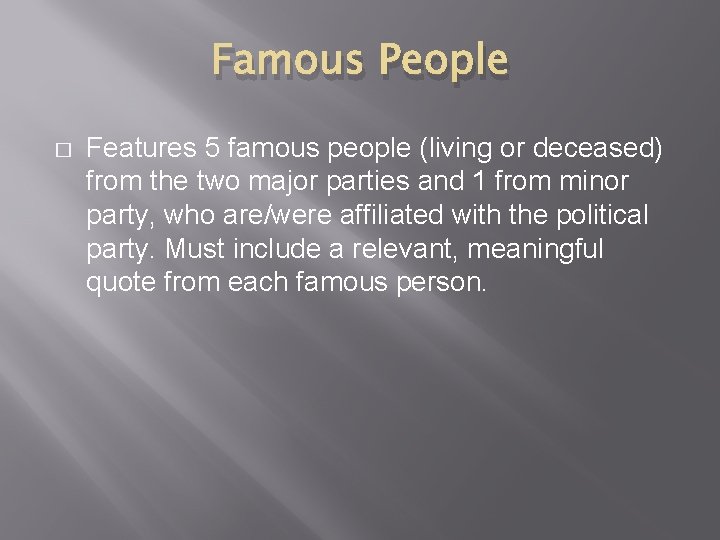 Famous People � Features 5 famous people (living or deceased) from the two major