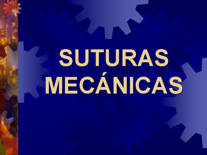 SUTURAS MECÁNICAS 