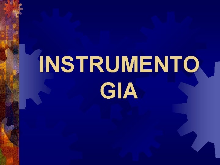 INSTRUMENTO GIA 