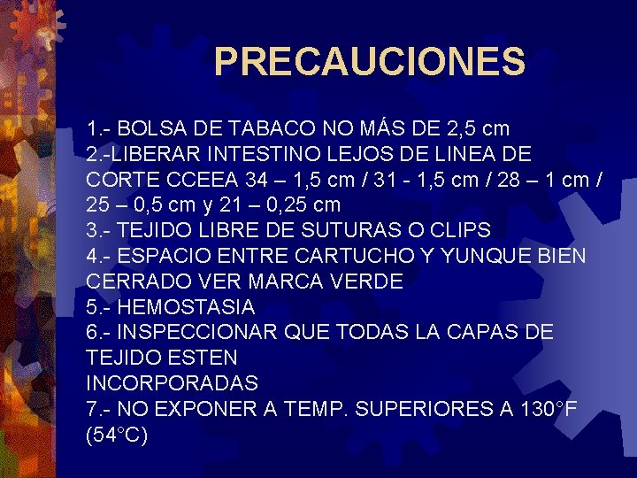 PRECAUCIONES 1. - BOLSA DE TABACO NO MÁS DE 2, 5 cm 2. -LIBERAR