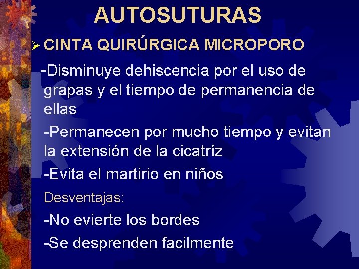 AUTOSUTURAS Ø CINTA QUIRÚRGICA MICROPORO -Disminuye dehiscencia por el uso de grapas y el