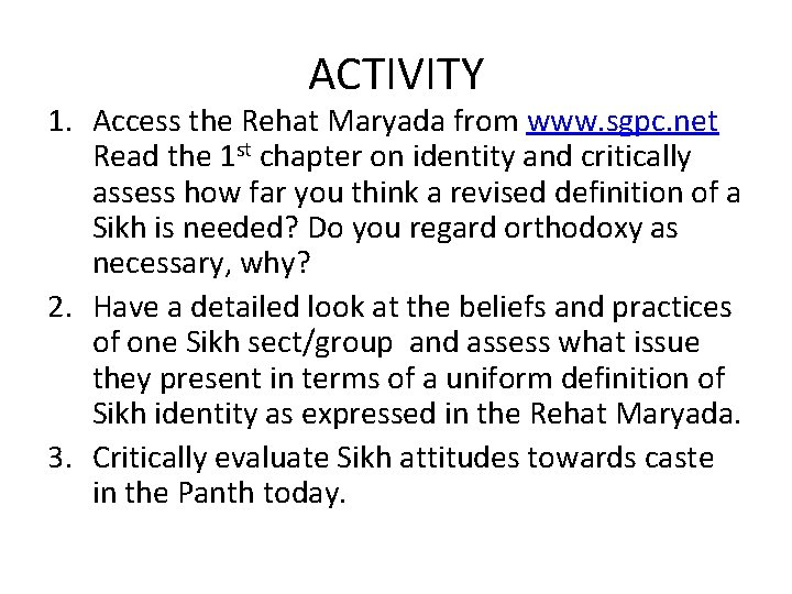 ACTIVITY 1. Access the Rehat Maryada from www. sgpc. net Read the 1 st