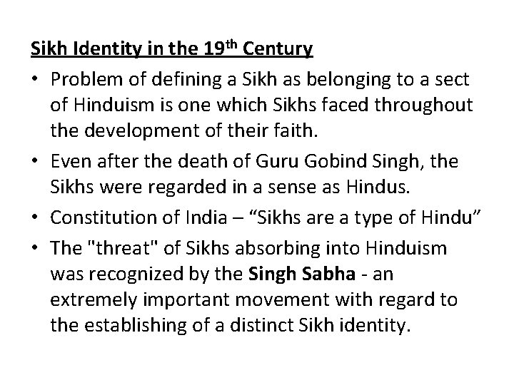 Sikh Identity in the 19 th Century • Problem of defining a Sikh as