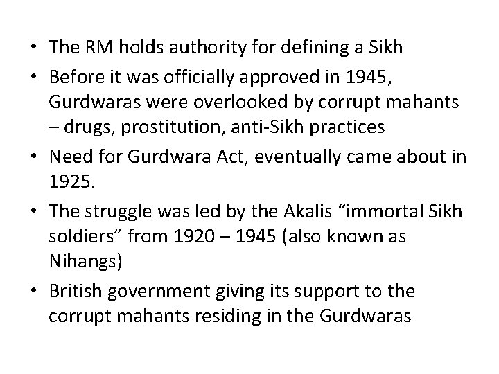  • The RM holds authority for defining a Sikh • Before it was