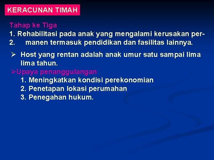 KERACUNAN TIMAH Tahap ke Tiga 1. Rehabilitasi pada anak yang mengalami kerusakan per 2.