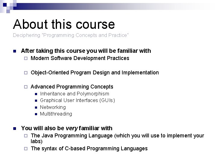 About this course Deciphering “Programming Concepts and Practice” n After taking this course you