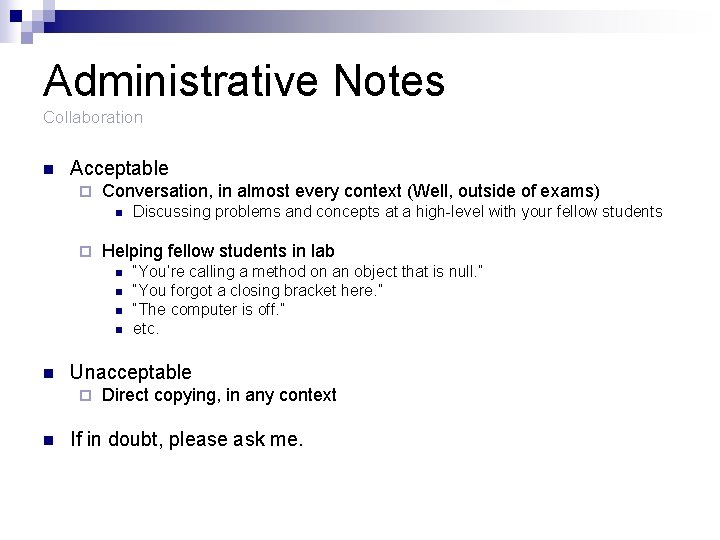 Administrative Notes Collaboration n Acceptable ¨ Conversation, in almost every context (Well, outside of