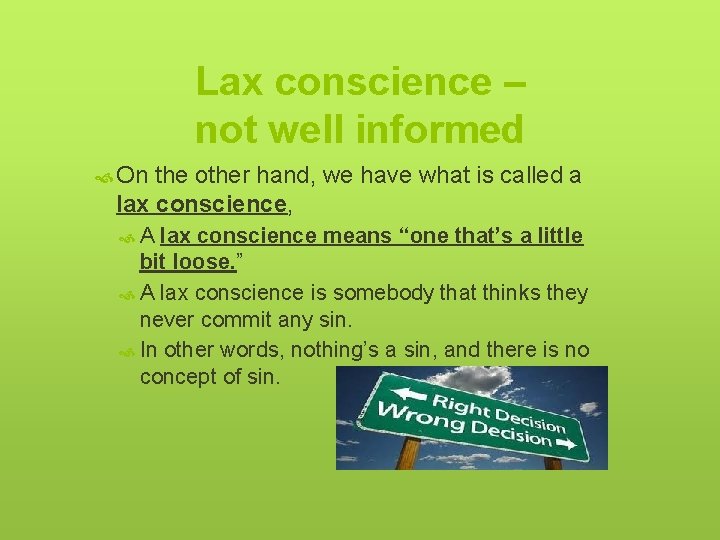Lax conscience – not well informed On the other hand, we have what is
