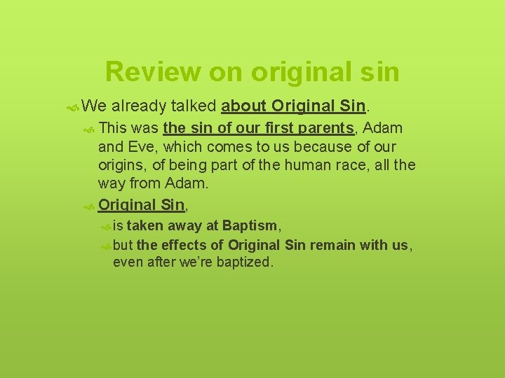 Review on original sin We already talked about Original Sin. This was the sin