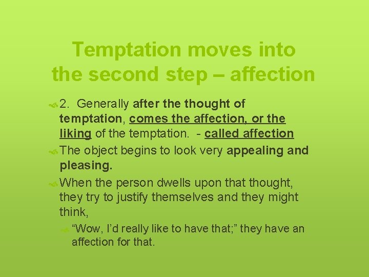 Temptation moves into the second step – affection 2. Generally after the thought of