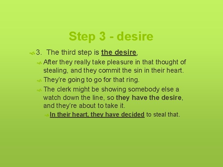 Step 3 - desire 3. The third step is the desire, After they really