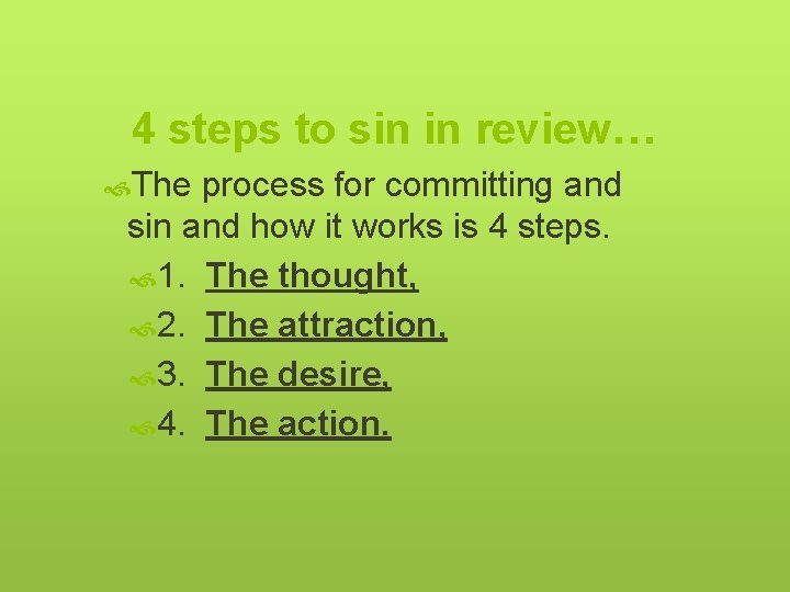4 steps to sin in review… The process for committing and sin and how