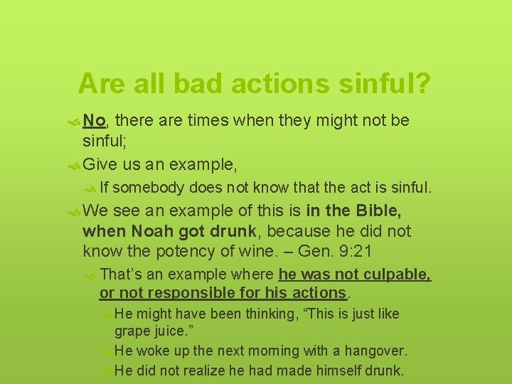 Are all bad actions sinful? No, there are times when they might not be
