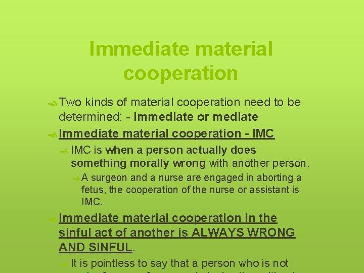 Immediate material cooperation Two kinds of material cooperation need to be determined: - immediate