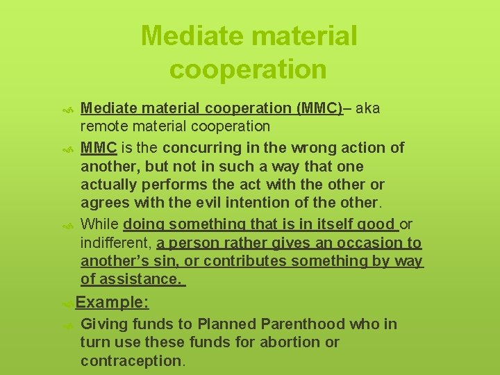 Mediate material cooperation Mediate material cooperation (MMC)– aka remote material cooperation MMC is the