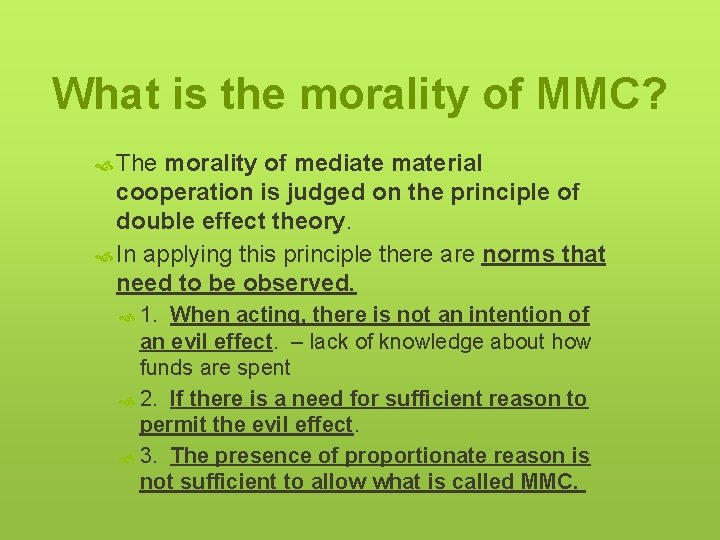 What is the morality of MMC? The morality of mediate material cooperation is judged