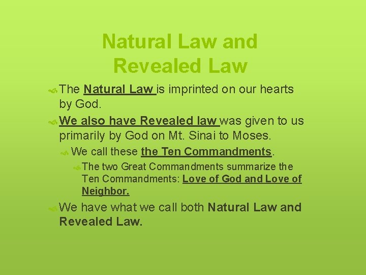 Natural Law and Revealed Law The Natural Law is imprinted on our hearts by