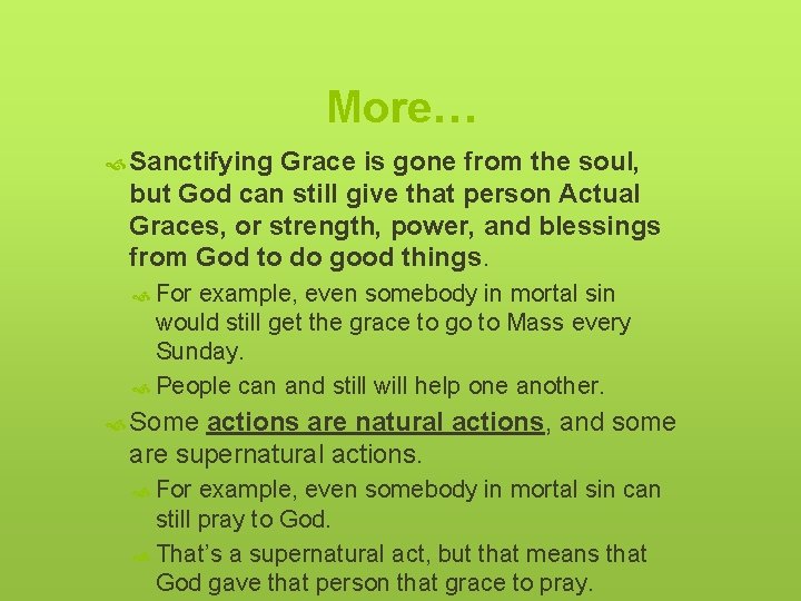 More… Sanctifying Grace is gone from the soul, but God can still give that